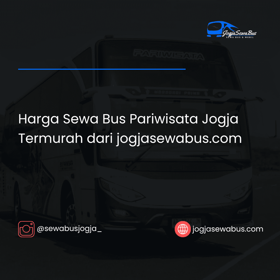 Harga Sewa Bus Pariwisata Jogja Termurah dari jogjasewabus.com