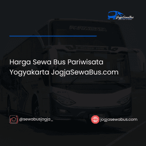 Harga Sewa Bus Pariwisata Yogyakarta JogjaSewaBus.com