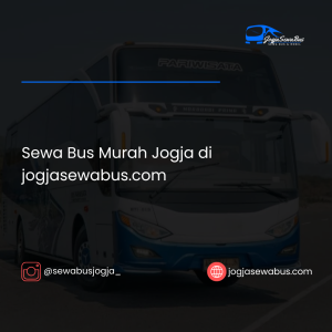 Sewa Bus Murah Jogja di jogjasewabus.com