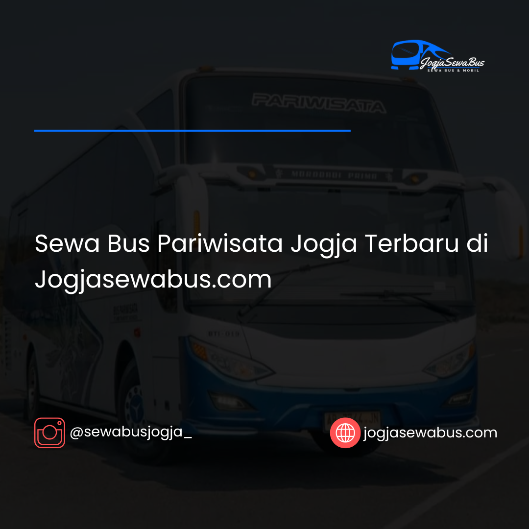 Sewa Bus Pariwisata Jogja Terbaru di Jogjasewabus.com