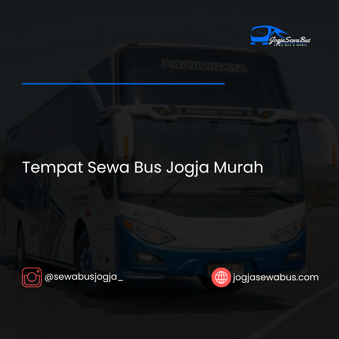 Tempat Sewa Bus Pariwisata Jogja