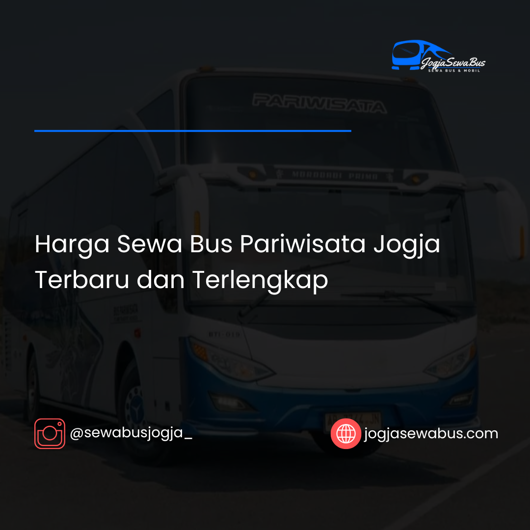 Harga Sewa Bus Pariwisata Jogja Terbaru dan Terlengkap - jogjasewabus.com