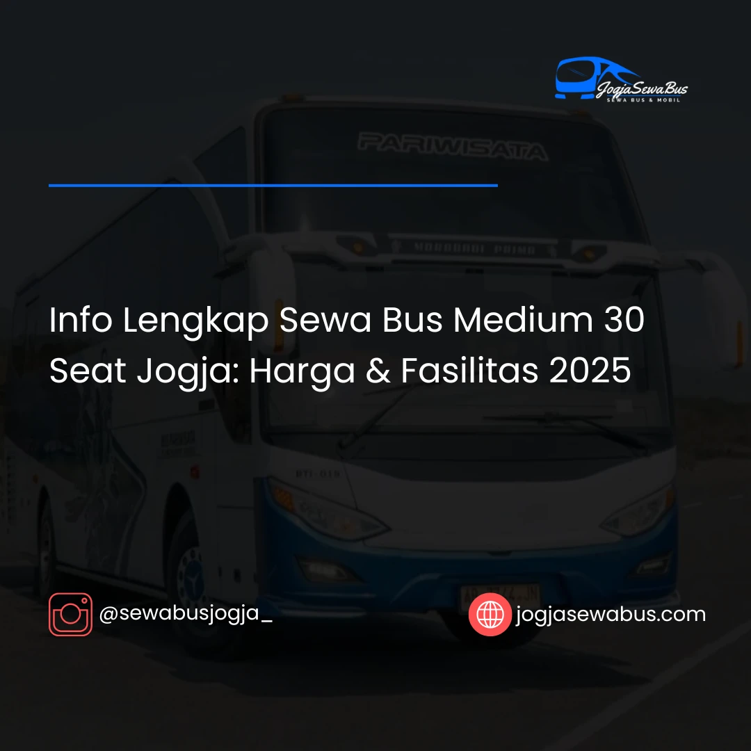 Info Lengkap Sewa Bus Medium 30 Seat Jogja- Harga & Fasilitas 2025