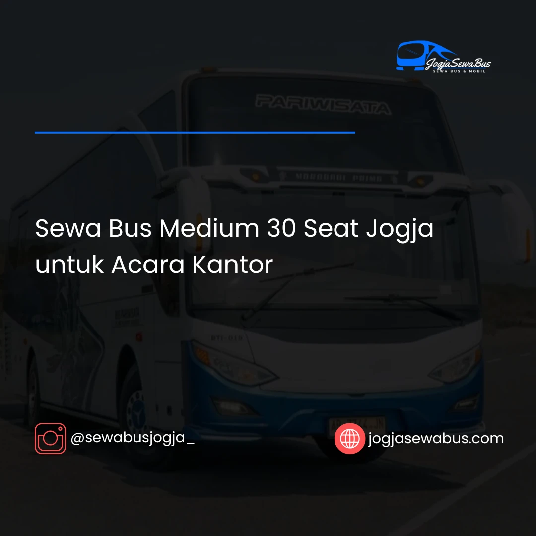 Sewa Bus Medium 30 Seat Jogja untuk Acara Kantor